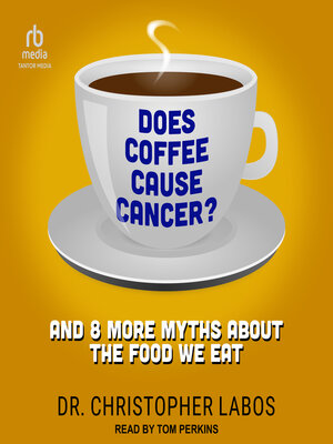 cover image of Does Coffee Cause Cancer?